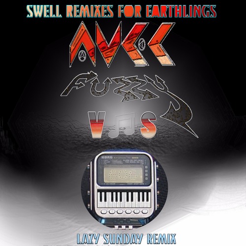 LAZY SUNDAY REMIX - AVEC FUZZY ♡ 0SIXOSIX0 - SWELL REMIXES 4 EARTHLINGS