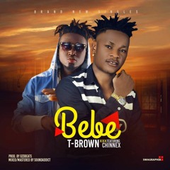 Bebe- (Tbrown Ft Chinnex)
