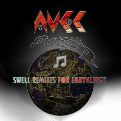 AVEC FUZZY - SWELL REMIXES 4 EARTHLINGS