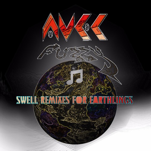 AVEC FUZZY - SWELL REMIXES 4 EARTHLINGS