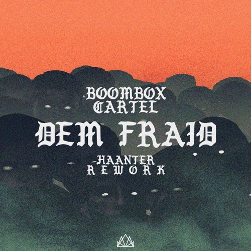 Stream Boombox Cartel Dem Fraid (Haanter Rework) by 𝖍𝖆𝖆𝖓𝖙𝖊𝖗 Listen