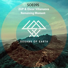 SOE095 2UP & Oscar Villanueva - Remaining Moment