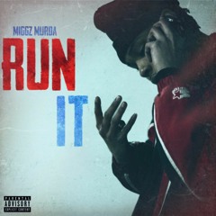 Miggz Murda - Run It