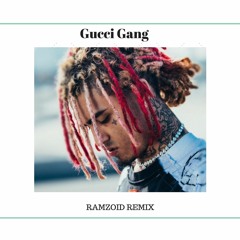 Lil Pump - Gucci Gang [RamZoid Remix]