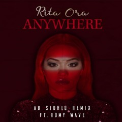 Rita Ora - Anywhere (AB SIDHEEQ remix ft. Romy wave)