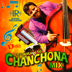 Tito Mira y Su Chanchona Oficial Mix By DJ Erick El Cuscatleco I.R.