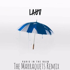 Lauv - Paris In The Rain ft William Yang (The Marraquets Remix)