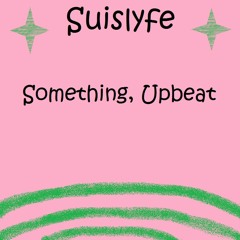 Something, Upbeat (Prod. Suislyfe) [HAPPY - INSTRUMENTAL RAP / HIP HOP BEAT]