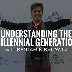 QLC 091: Understanding the Millennial Generation with Benjamin Baldwin
