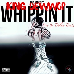 King Dewwop - Whippin It (PROD By. Dolan Beatz)