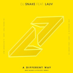 DJ Snake - A Different Way (Bro Safari & ETC!ETC! Remix) [feat. Lauv]