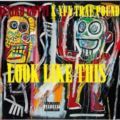 Deniro Gotti x YFN Trae Pound - Look Like This - (Ex.Prod. Jase Da Don)