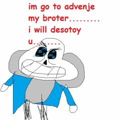 MEGALOVANIA PART 684647!!!!!!!!!!! - SANS RETURN FOR 93TH TIM!!!!!!!!! (MY TAKE)