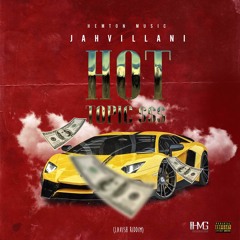Jahvillani - Hot Topic (Lavish Riddim)