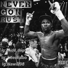 Never Gon' Rust ft. NaWill & FABO