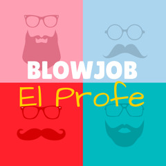 Blowjob - El Profe (Original Mix)