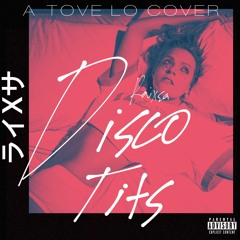 Disco Tits (Tove Lo Cover)