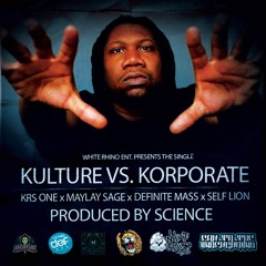 Kulture vs. Korporate ft. KRS One x Self LION & Def MASS ( Pro. Scienz )