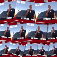 ALL DAY / 22TRENDz SINGLE . BY CAM