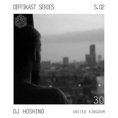 Diffikast S02 | 30 by DJ Hoshino (Guestmix)