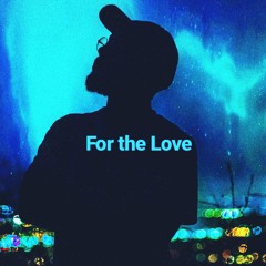For the Love (Prod. Freddie Joachim)