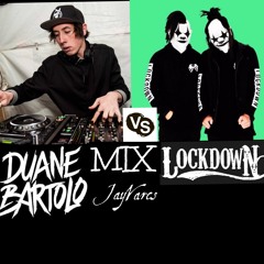 Lockdown vs Duane Bartolo Mix