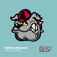 Skorps X The Ghost - Dale Al Perreo [GST049]