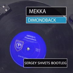 Mekka - Diamondback (Sergey Shvets Bootleg)