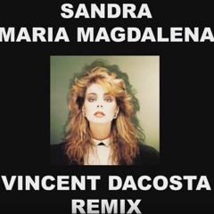 Sandra- Maria Magdalena [Vincent Dacosta Remix]