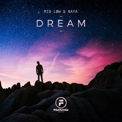 MID LØW & Naya - Dream (Original Mix)