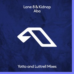 Lane 8 & Kidnap - Aba (Luttrell Remix)