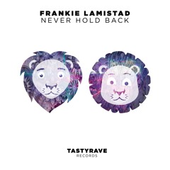 Frankie Lamistad - NEVER HOLD BACK (Original Mix)