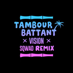 Tambour Battant ft. Pauline Diamond - Vision (SQWAD Remix)