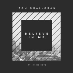 Believe In Me ft. Jackie Boyz [Support from Don Diablo]