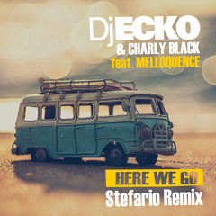 DJ Ecko & Charly Black ft. Melloquence - Here We Go (Stefario Remix)