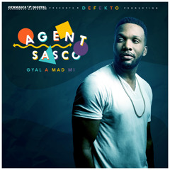 Agent Sasco - Gyal A Mad Mi (prod. by Defekto)