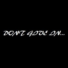 Dont Give In(GET HELP)>>prod. bchkrv<<