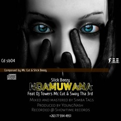 NDAMUWANA feat DJTOWERS MC CUT AND SWAYTH3RD prd YOUNGNASH & SIMBA TAGZ