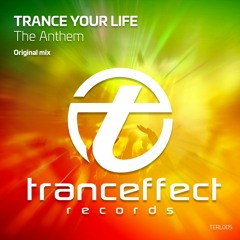Trance Your Life - The Anthem (Original Mix)