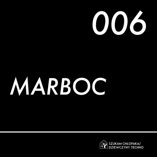 Szukam chłopaka/dziewczyny techno #006: Marboc