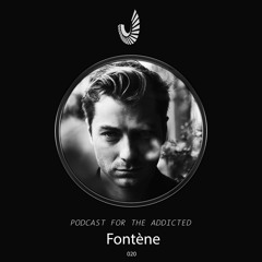 Podcast for the Addicted 020 - Fontène