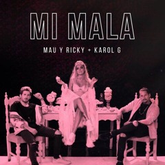 Mau Y Ricky & Karol G - Mi Mala (Dj Salva Garcia 2017 Edit)