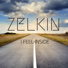 ZELKIN ' I Feel Inside ' (original edit) PREVIEW