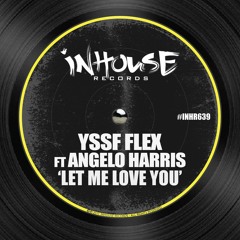 YSSF FLEX  - Let Me Love You - feat. Angelo Harris