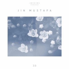 INVEINS \ Podcast 033 \  Jin Mustafa