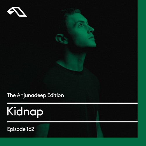 The Anjunadeep Edition 162 with Kidnap