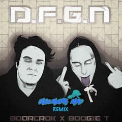 D.F.G.N.-BoogieT & BOARCROK (HUMORME Remix)