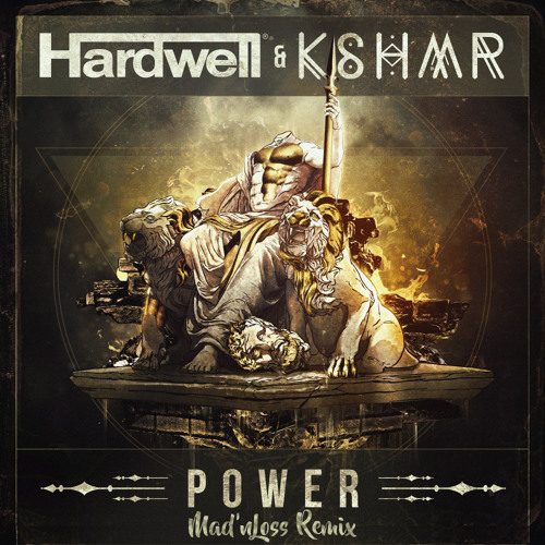 Hardwell & Kshmr - Power (Mad'nLoss Remix)