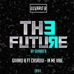 Givaro B ft Casaoui - In Me Vibe (Original Mix)