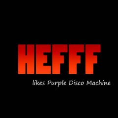HEFFF likes Purple Disco Machine - Podcast Best of PDM